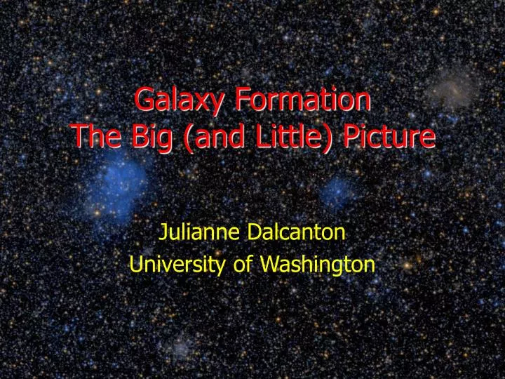 galaxy formation the big and little picture