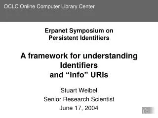 Stuart Weibel Senior Research Scientist June 17, 2004