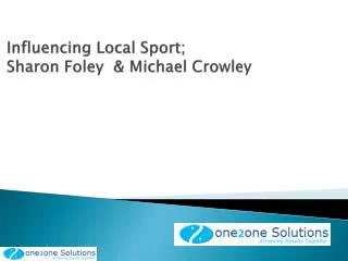 Influencing Local Sport; Sharon Foley &amp; Michael Crowley
