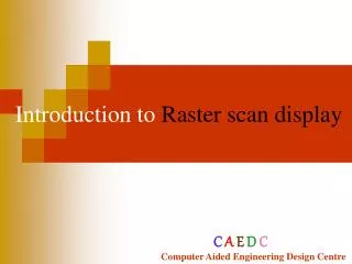 Introduction to Raster scan display