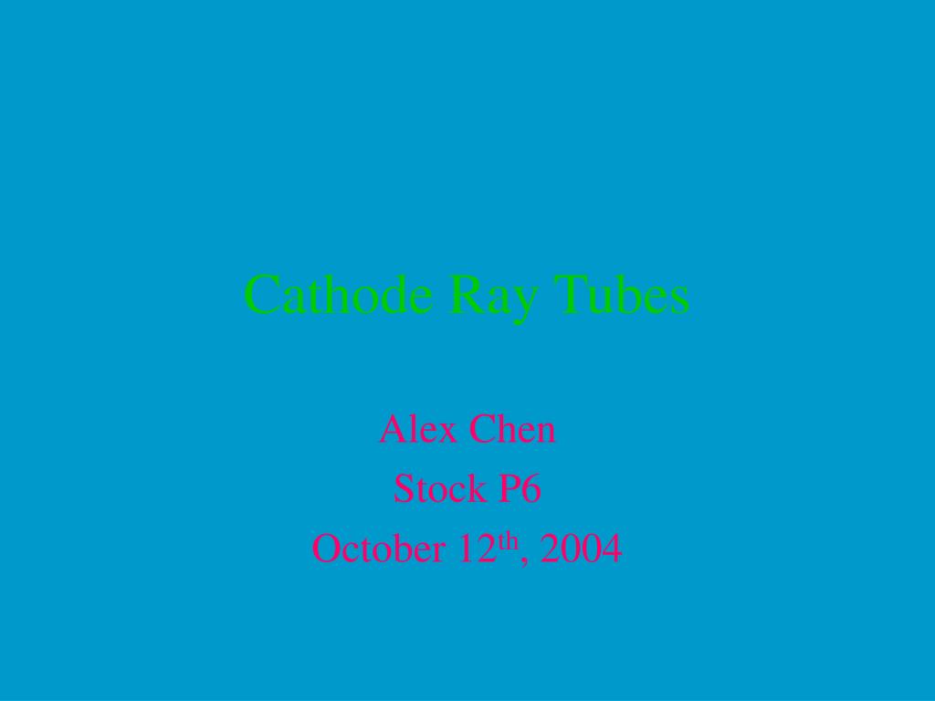 PPT - Cathode Ray Tubes PowerPoint Presentation, free download - ID:4187763