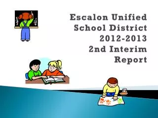 Escalon Unified School District 2012-2013 2nd Interim Report