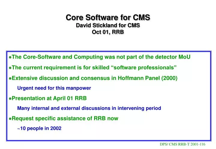 core software for cms david stickland for cms oct 01 rrb