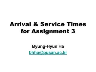 Arrival &amp; Service Times for Assignment 3