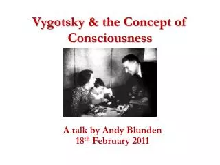 Vygotsky &amp; the Concept of Consciousness