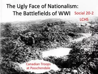 The Ugly Face of Nationalism: The Battlefields of WWI