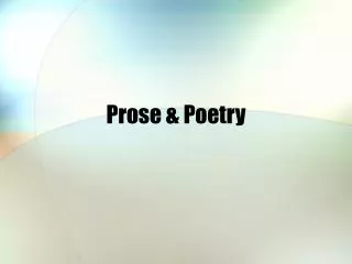 Prose &amp; Poetry
