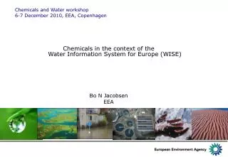 Chemicals in the context of the Water Information System for Europe (WISE) Bo N Jacobsen EEA