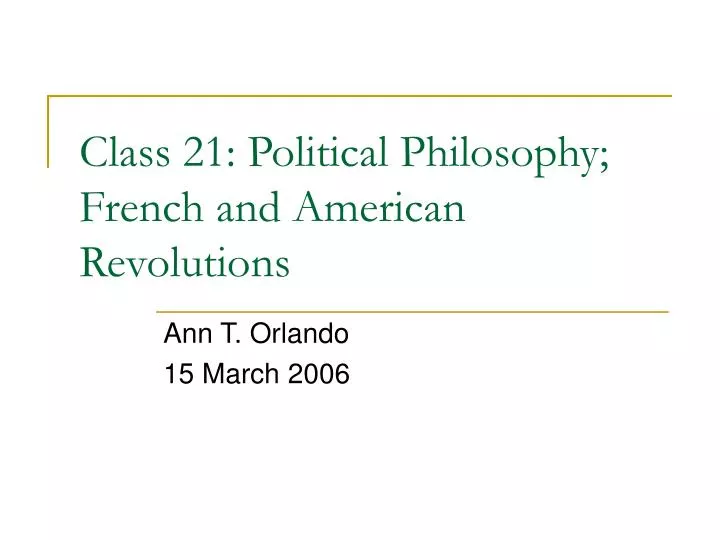 class 21 political philosophy french and american revolutions