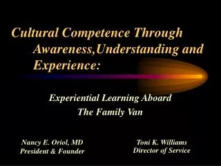 Cultural Competence Through 	Awareness,Understanding and 	Experience: