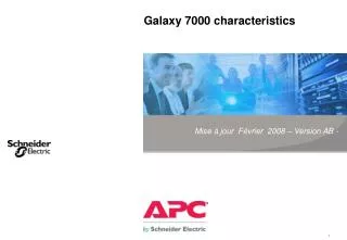 Galaxy 7000 characteristics