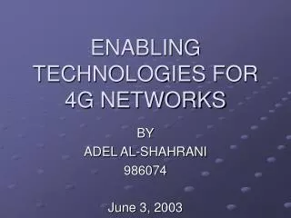 ENABLING TECHNOLOGIES FOR 4G NETWORKS