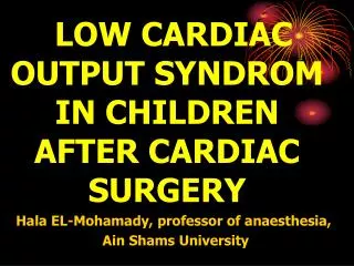 LOW CARDIAC OUTPUT SYNDROM IN CHILDREN AFTER CARDIAC SURGERY