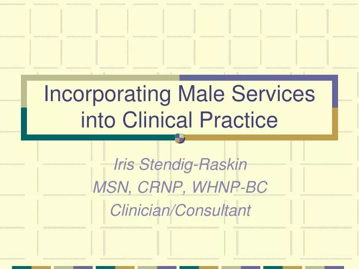 incorporating male services into clinical practice