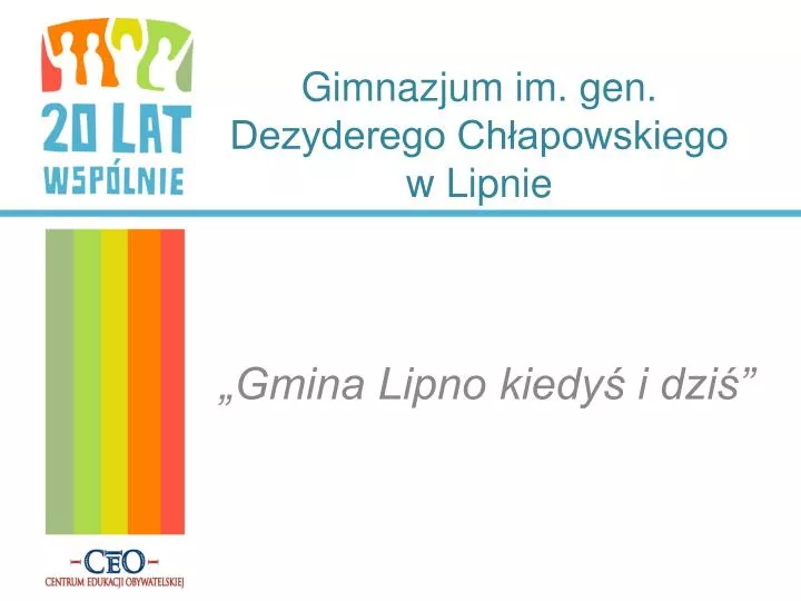 gimnazjum im gen dezyderego ch apowskiego w lipnie