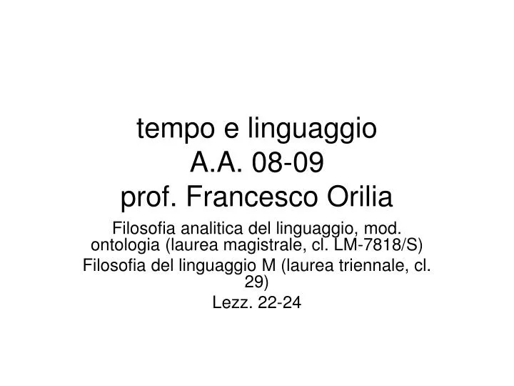 tempo e linguaggio a a 08 09 prof francesco orilia