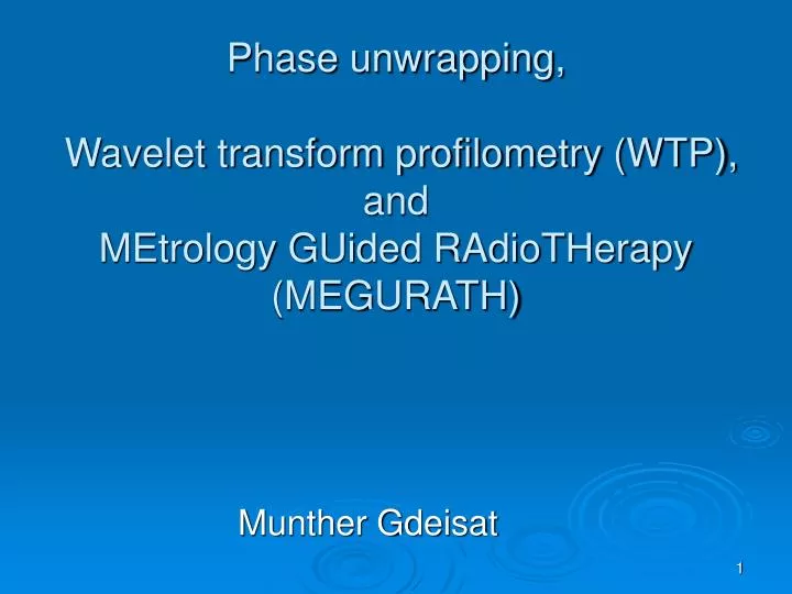 phase unwrapping wavelet transform profilometry wtp and metrology guided radiotherapy megurath