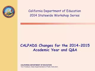 CALPADS Changes for the 2014-2015 Academic Year and Q&amp;A