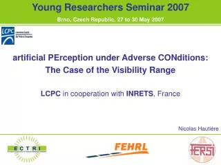 artificial PErception under Adverse CONditions: The Case of the Visibility Range