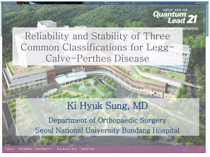 reliability and stability of three common classifications for legg calve perthes disease