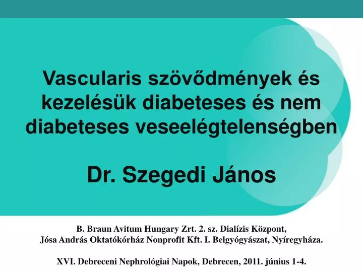 vascularis sz v dm nyek s kezel s k diabeteses s nem diabeteses veseel gtelens gben