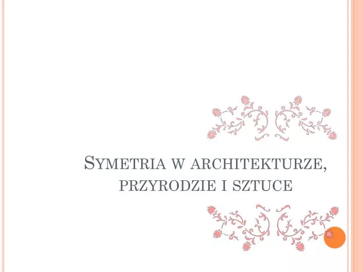 symetria w architekturze przyrodzie i sztuce