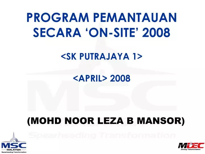 program pemantauan secara on site 2008 sk putrajaya 1 april 2008