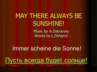 MAY THERE ALWAYS BE SUNSHINE!