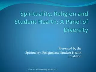 Spirituality, Religion and Student Health: A Panel of Diversity