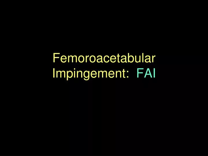femoroacetabular impingement fai