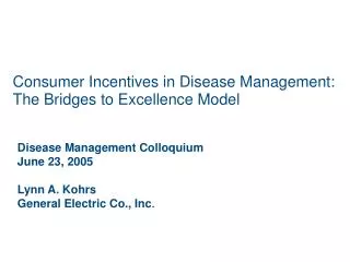Consumer Incentives in Disease Management: The Bridges to Excellence Model