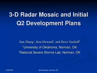 3-D Radar Mosaic and Initial Q2 Development Plans