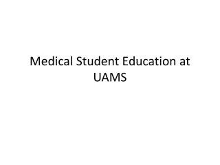 Medical Student Education at UAMS
