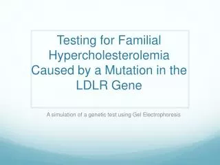 testing for familial hypercholesterolemia caused by a mutation in the ldlr gene