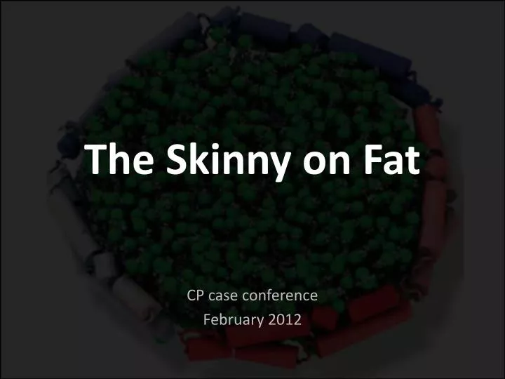 the skinny on fat