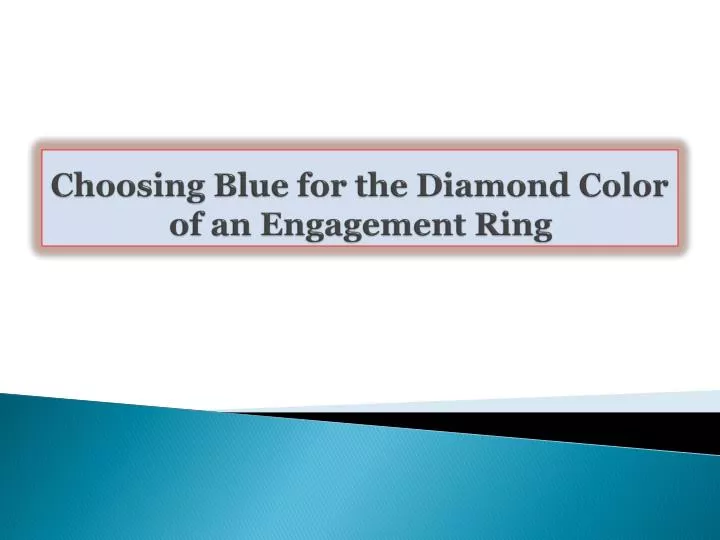 choosing blue for the diamond color of an engagement ring