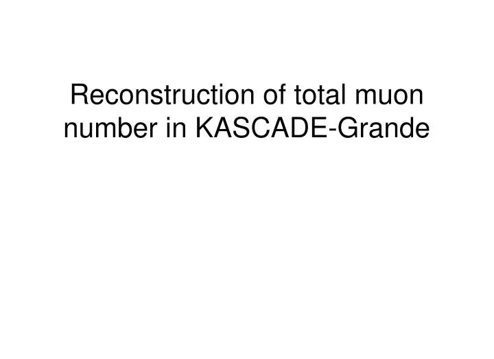 reconstruction of total muon number in kascade grande