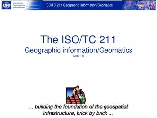 The ISO/TC 211 Geographic information/Geomatics (2013-11)