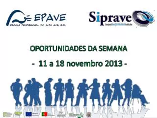 O portunidades da semana - 11 a 18 novembro 2013 -