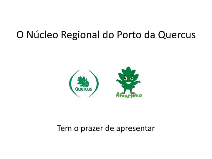 o n cleo regional do porto da quercus