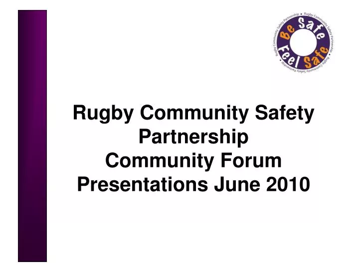 rugby community safety partnership community forum presentations june 2010