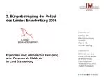 2. Bürgerbefragung der Polizei des Landes Brandenburg 2008 - slide 1