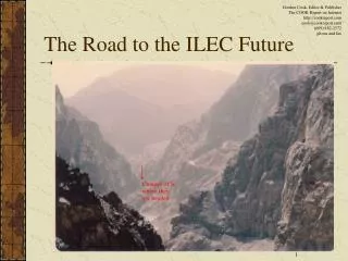 The Road to the ILEC Future