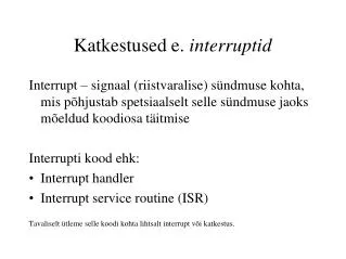 katkestused e interruptid