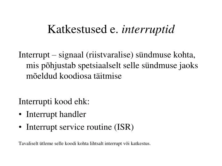 katkestused e interruptid