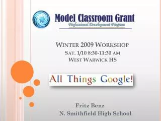 Winter 2009 Workshop Sat. 1/10 8:30-11:30 am West Warwick HS
