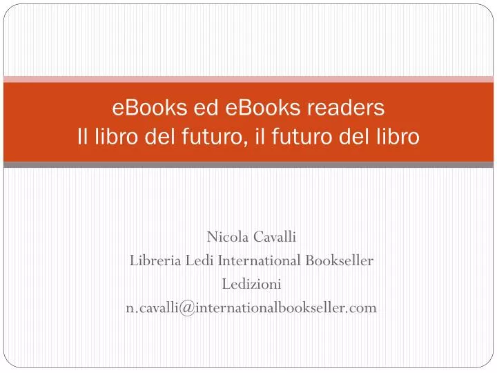 ebooks ed ebooks readers il libro del futuro il futuro del libro