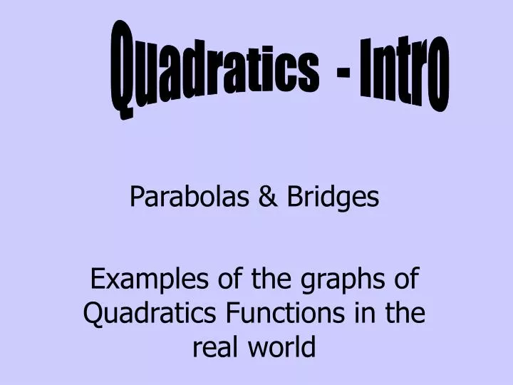 parabolas bridges examples of the graphs of quadratics functions in the real world