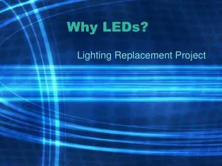 Why LEDs?