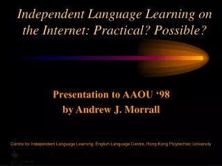Independent Language Learning on the Internet: Practical? Possible?